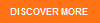 DISCOVER MORE button
